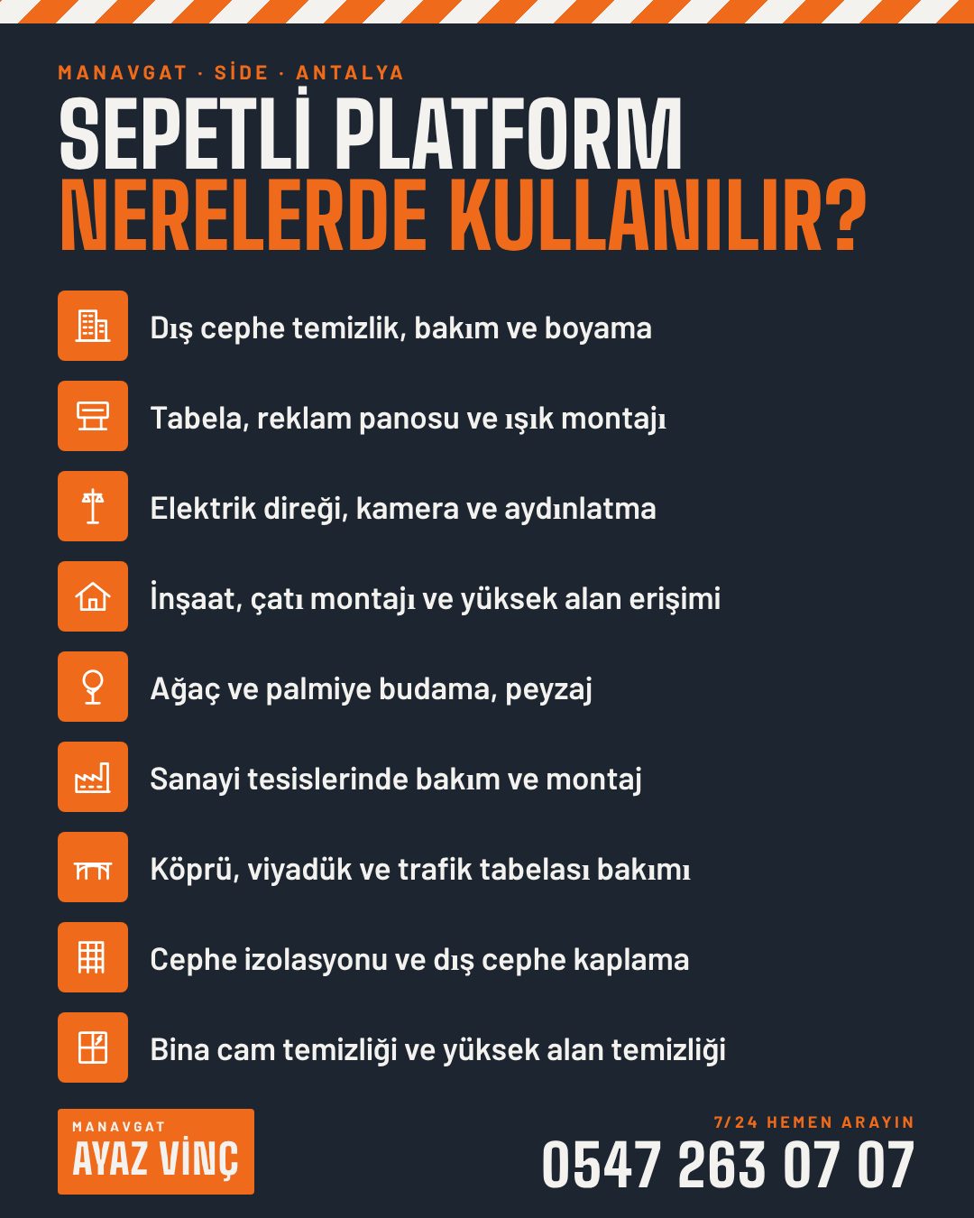 Sepetli platform nerelerde kullanılır: cephe, tabela, aydınlatma, çatı, ağaç budama, sanayi, köprü, izolasyon, cam temizliği. Manavgat Ayaz Vinç 0547 263 07 07